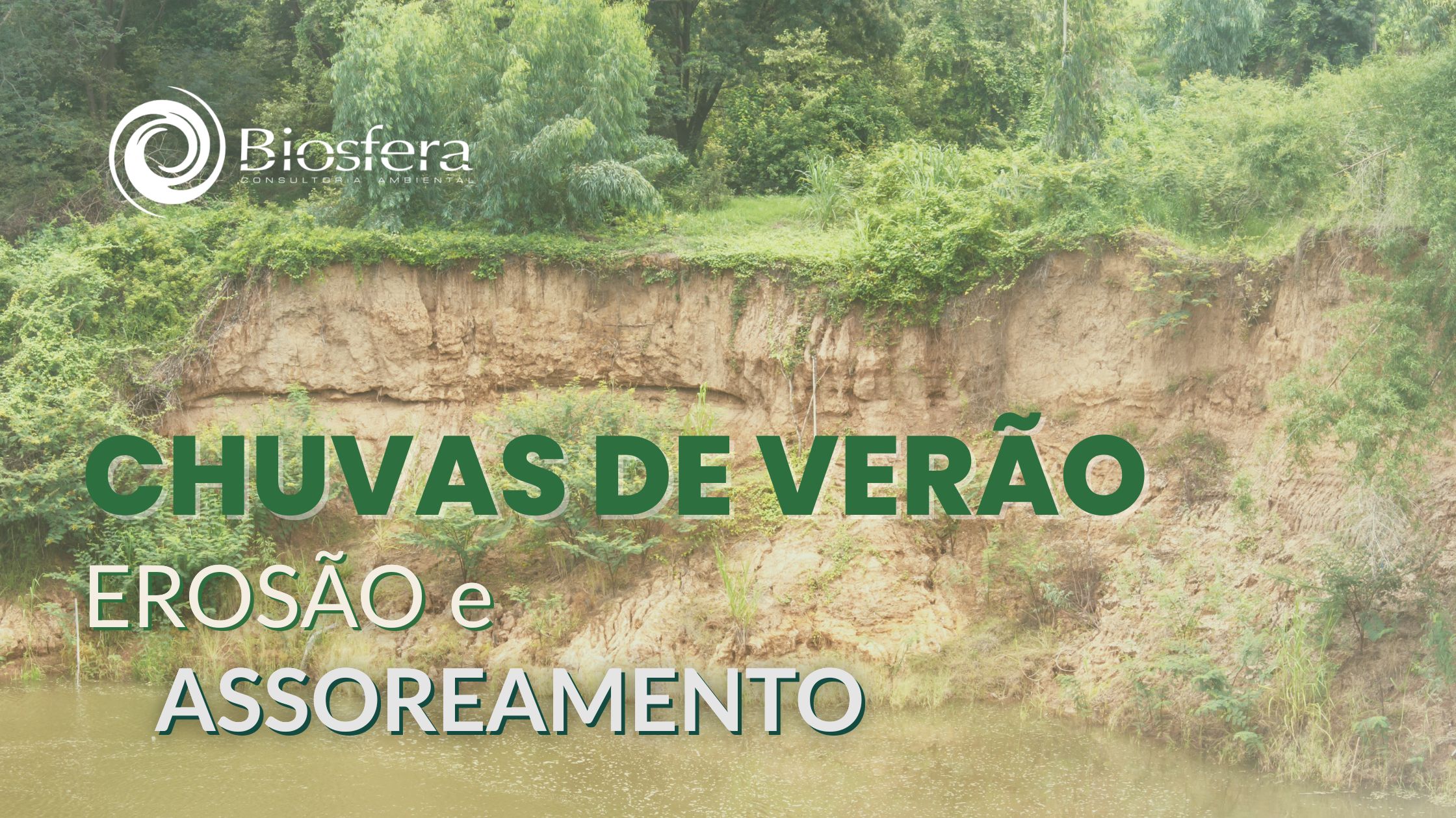 Chuvas de verão: como proteger seu projeto contra erosão e assoreamento